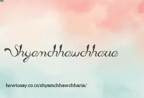 Shyamchhawchharia