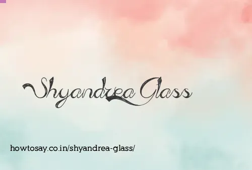 Shyandrea Glass