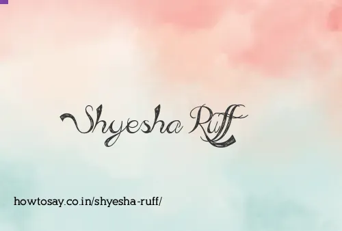 Shyesha Ruff