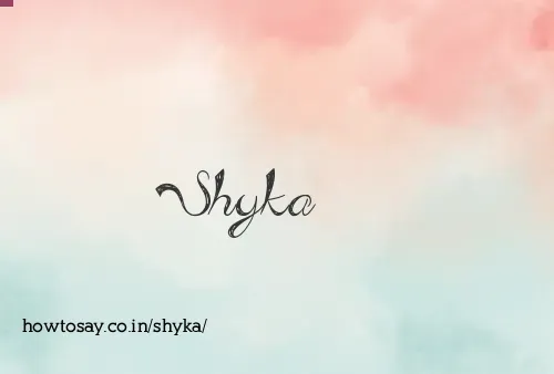 Shyka