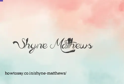 Shyne Matthews