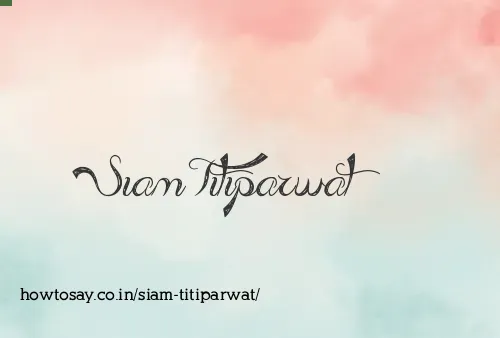 Siam Titiparwat