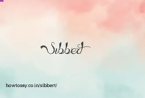 Sibbert