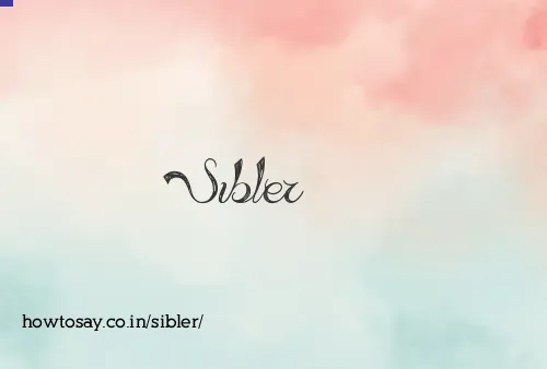 Sibler