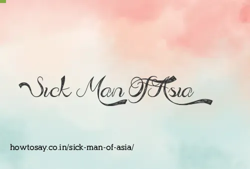 Sick Man Of Asia
