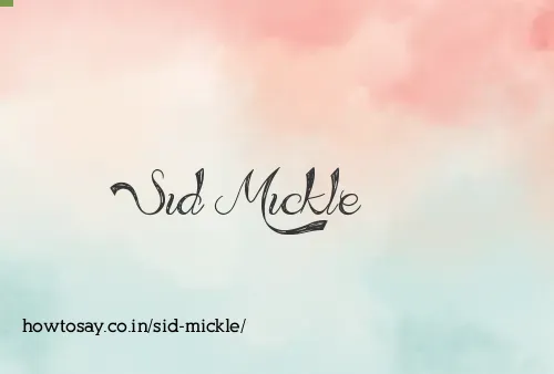 Sid Mickle