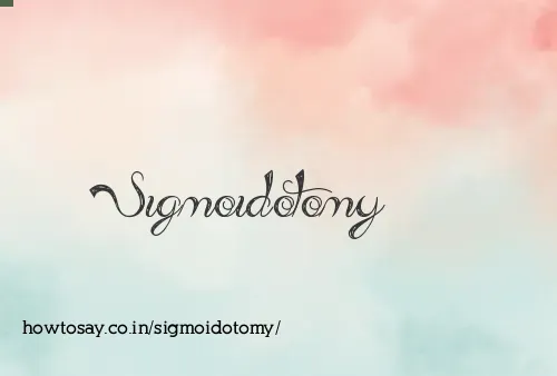 Sigmoidotomy