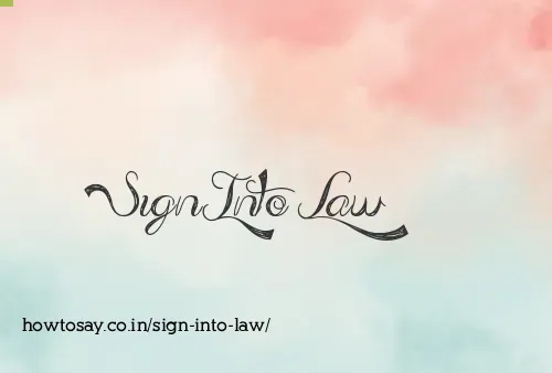 Sign Into Law