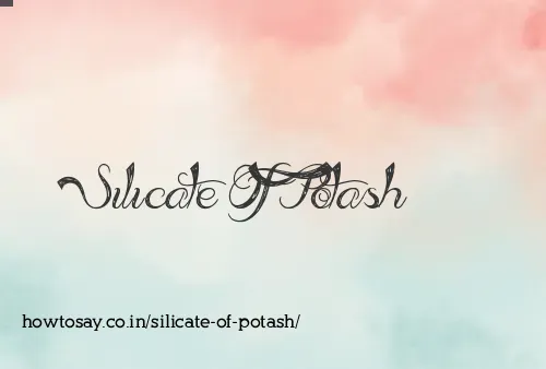 Silicate Of Potash