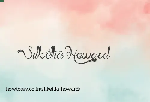 Silkettia Howard