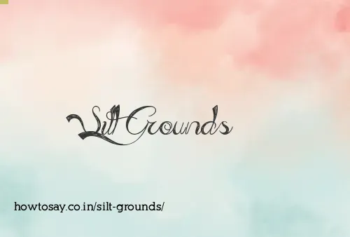 Silt Grounds
