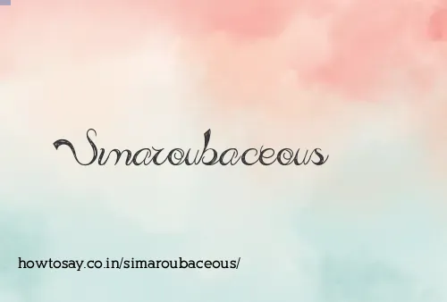 Simaroubaceous