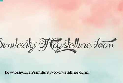 Similarity Of Crystalline Form
