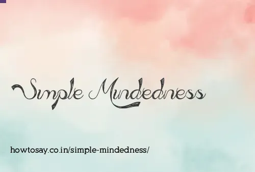 Simple Mindedness