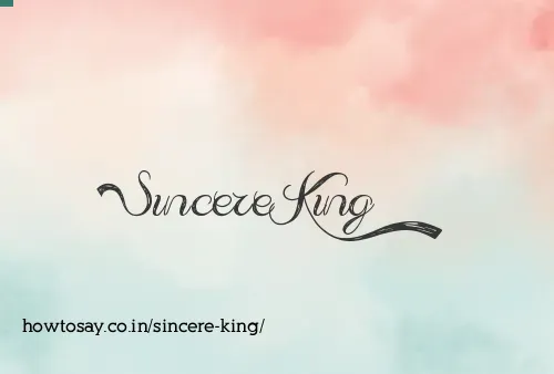 Sincere King