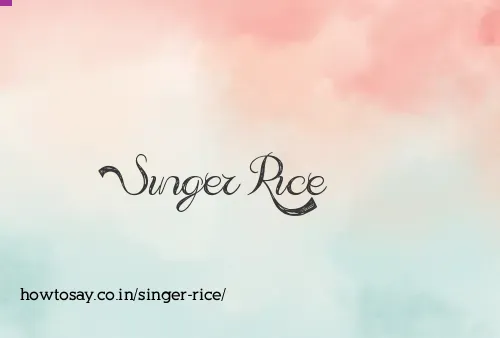 Singer Rice