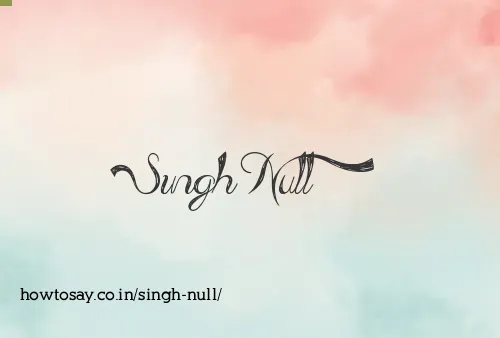 Singh Null