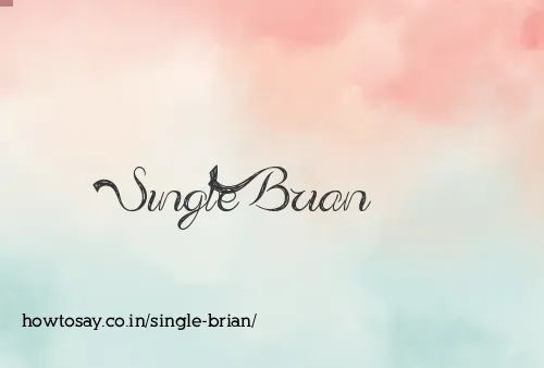 Single Brian