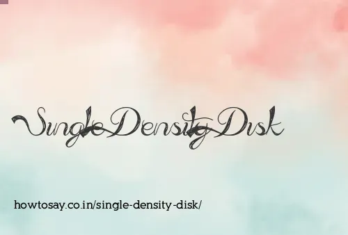 Single Density Disk