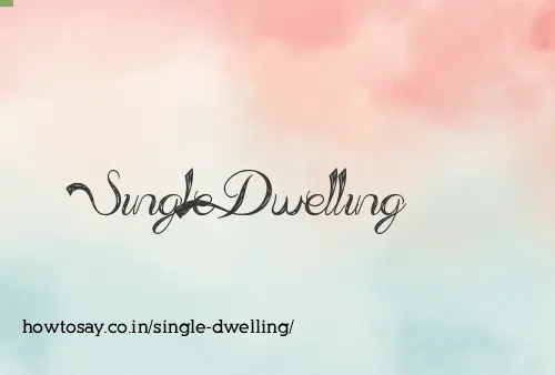 Single Dwelling
