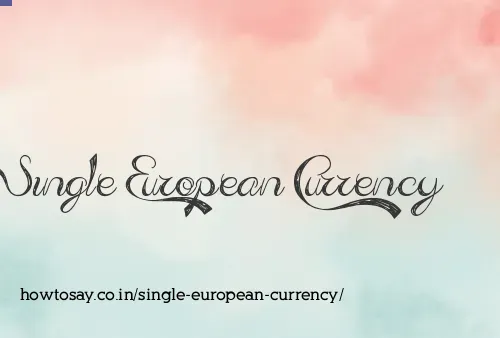Single European Currency