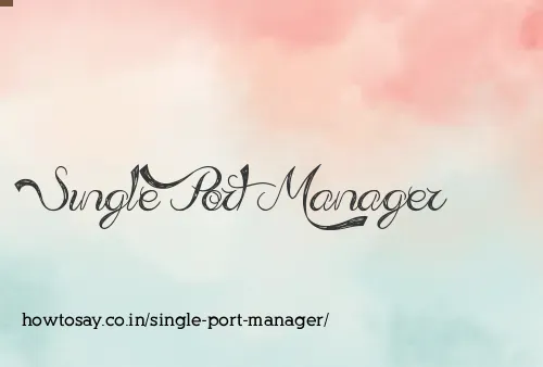 Single Port Manager