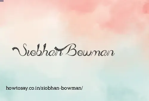 Siobhan Bowman