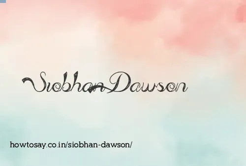 Siobhan Dawson