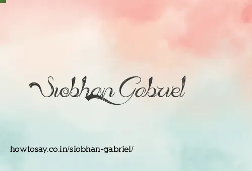 Siobhan Gabriel