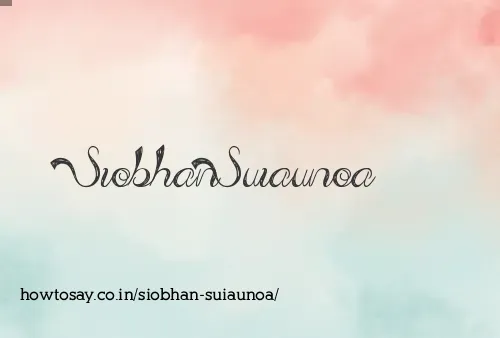 Siobhan Suiaunoa