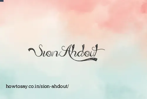 Sion Ahdout