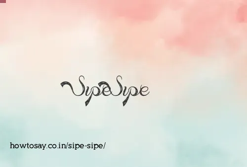 Sipe Sipe