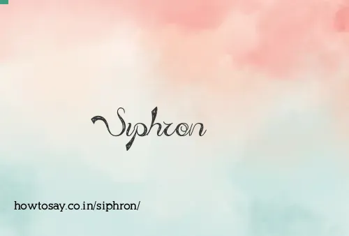 Siphron
