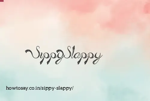 Sippy Slappy