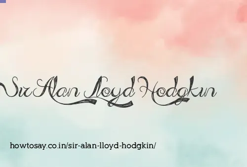 Sir Alan Lloyd Hodgkin