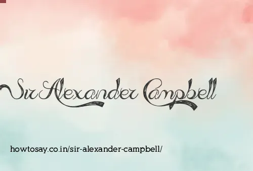 Sir Alexander Campbell