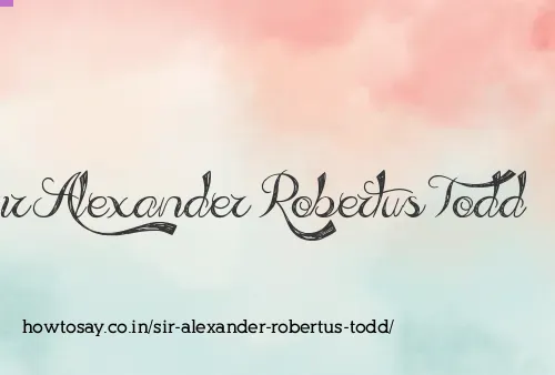 Sir Alexander Robertus Todd