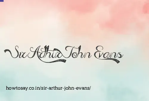 Sir Arthur John Evans