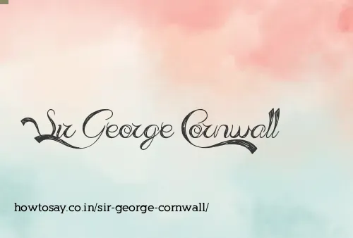 Sir George Cornwall
