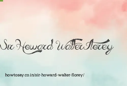 Sir Howard Walter Florey
