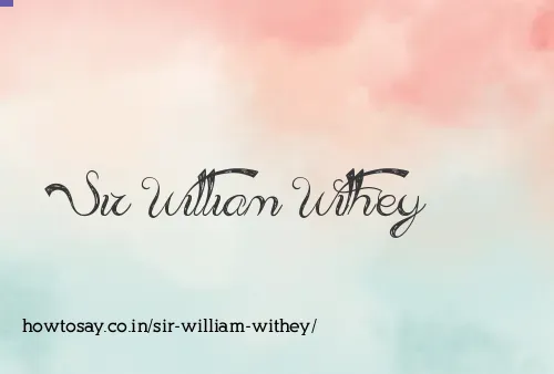 Sir William Withey