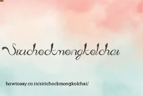 Sirichockmongkolchai