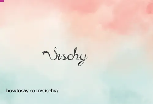 Sischy