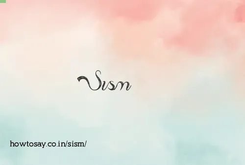 Sism