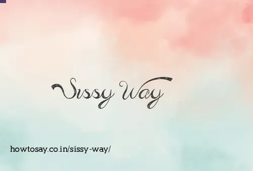 Sissy Way