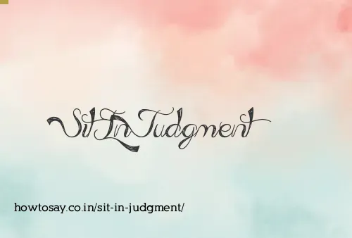 Sit In Judgment