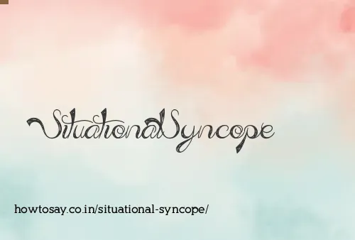 Situational Syncope