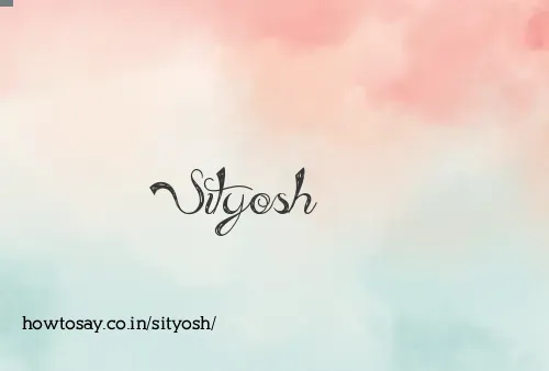 Sityosh