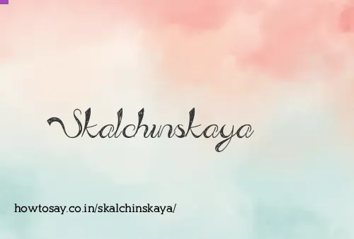 Skalchinskaya