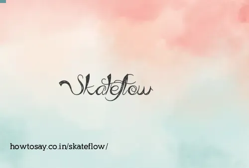 Skateflow